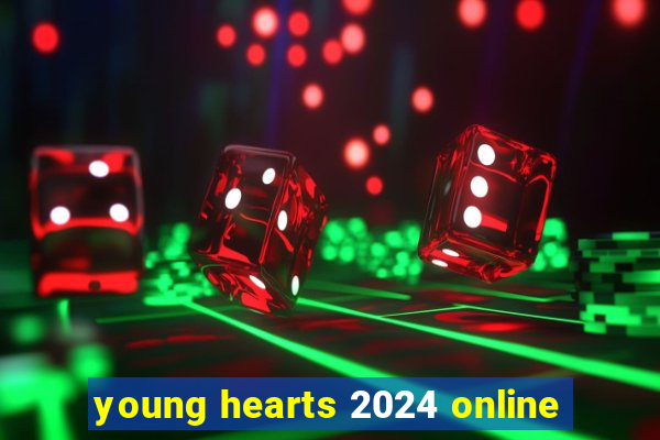 young hearts 2024 online